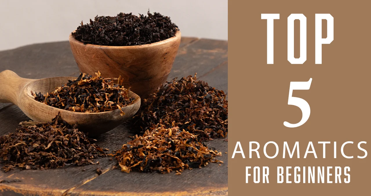 best aromatic pipe tobacco Top 5 Aromatics for Beginners