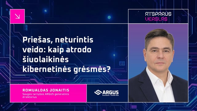 Priešas neturintis veido: kaip atrodo šiuolaikinės kibernetinės grėsmės?