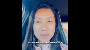 Depoimento em vídeo de Karen Miura