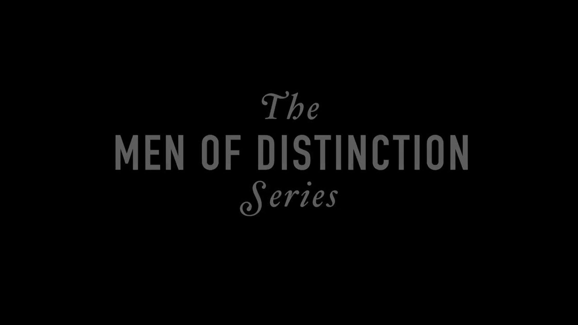 An Introduction to the Men of Distinction Series