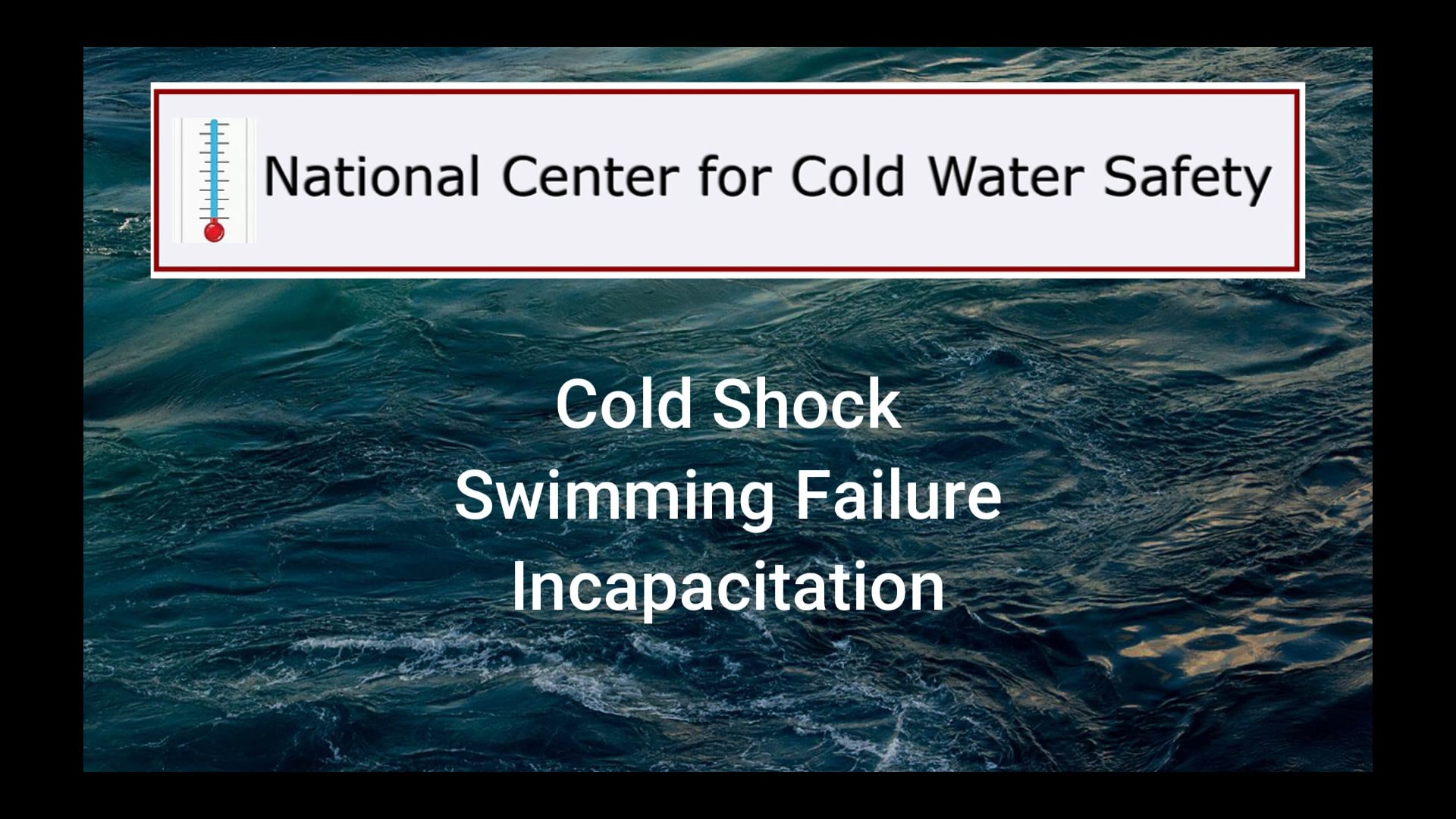 Cold Shock, Swimming Failure, and Incapacitation
