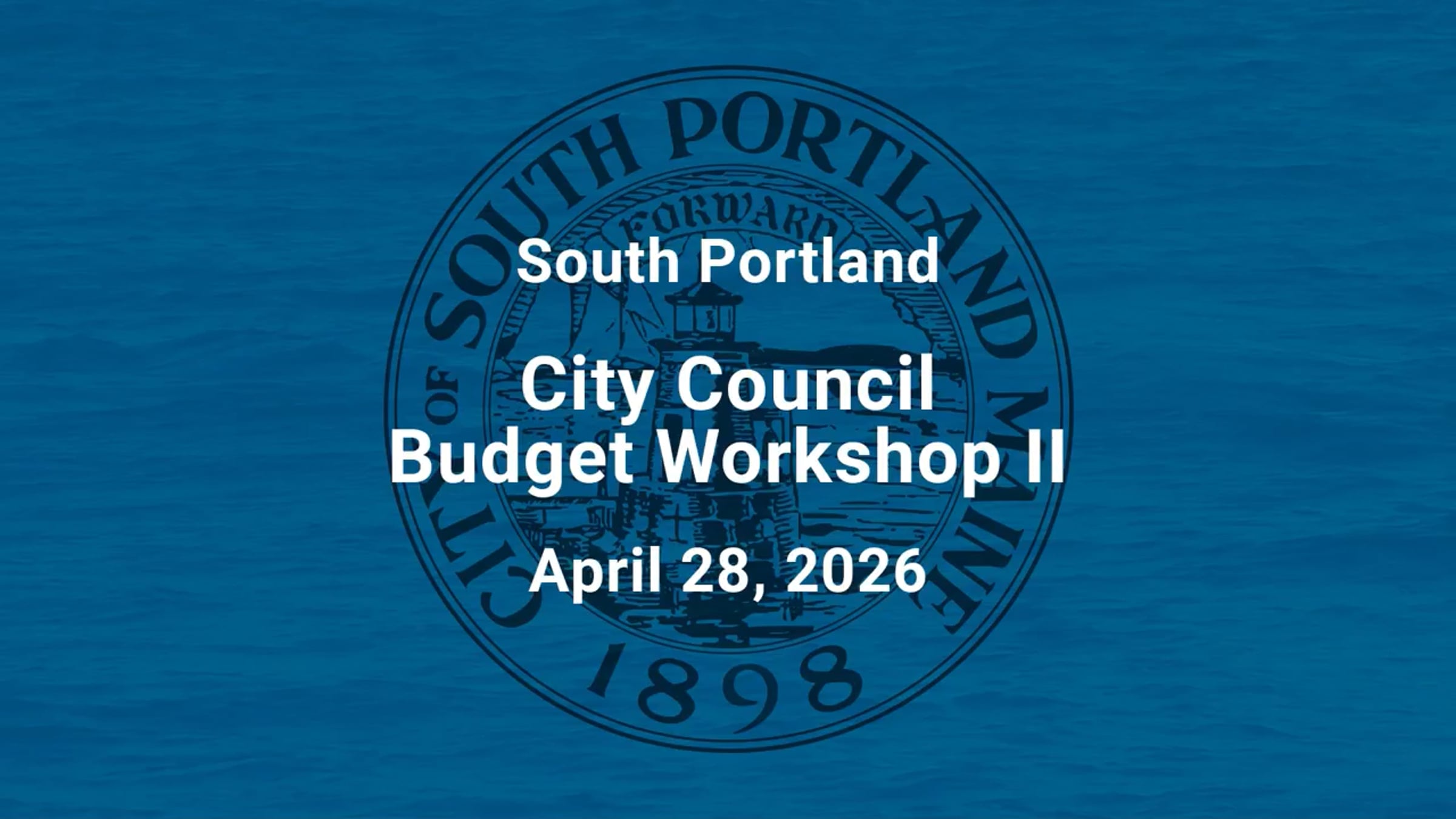 spcc_bud_20260428 - South Portland City Council - Budget Workshop II ...