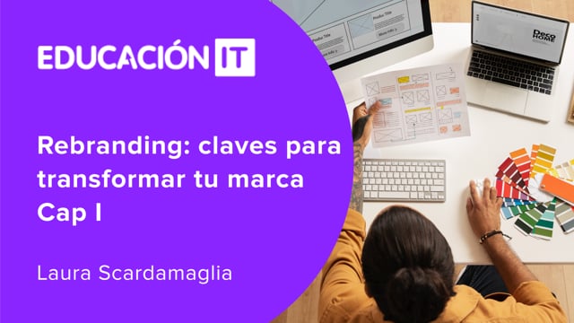 Rebranding: claves para transformar tu marca Cap I