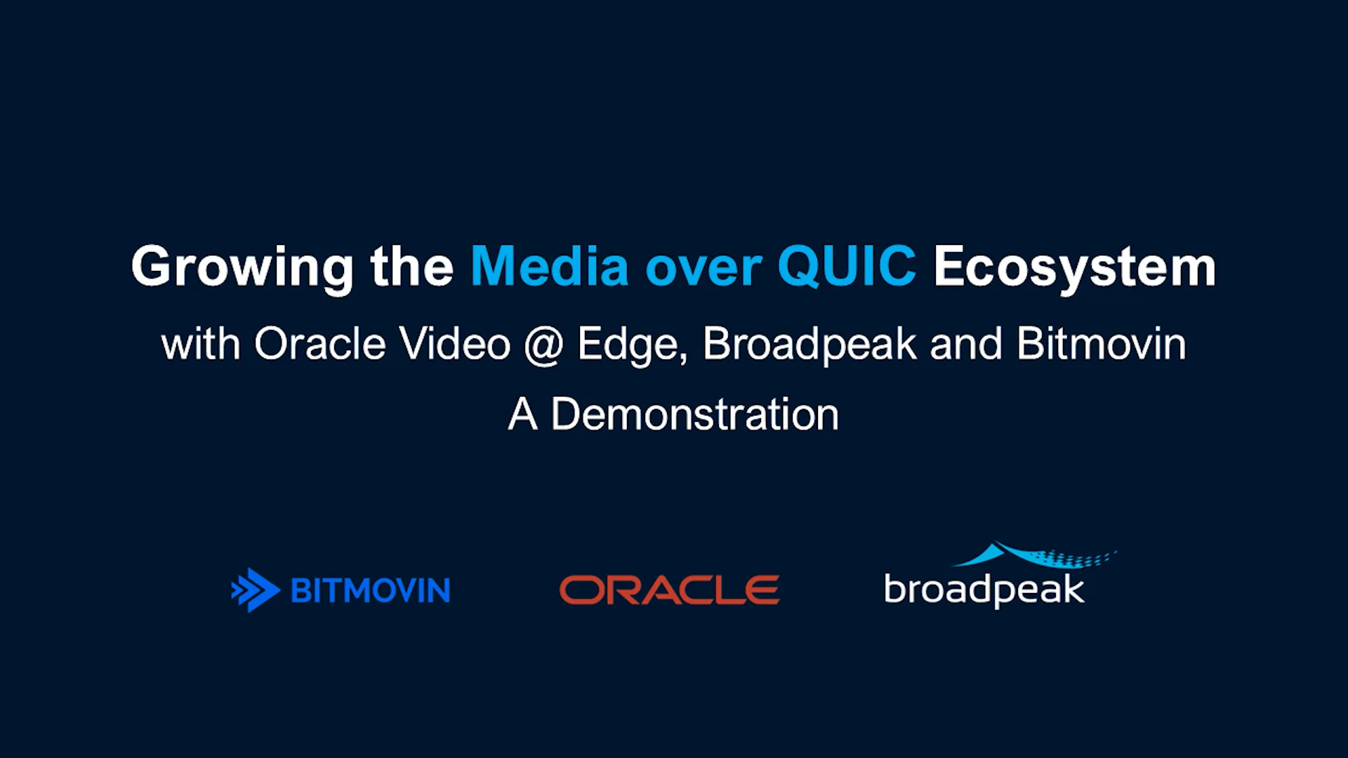 Broadpeak, Oracle, and Bitmovin demo Media over QUIC workflow