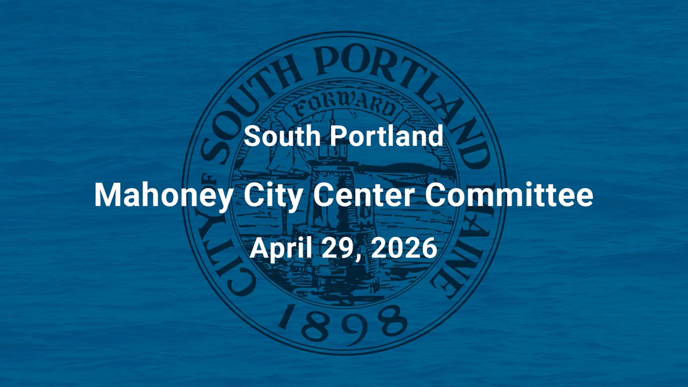 spmccc_20260429 - South Portland Mahoney City Center Committee - April ...