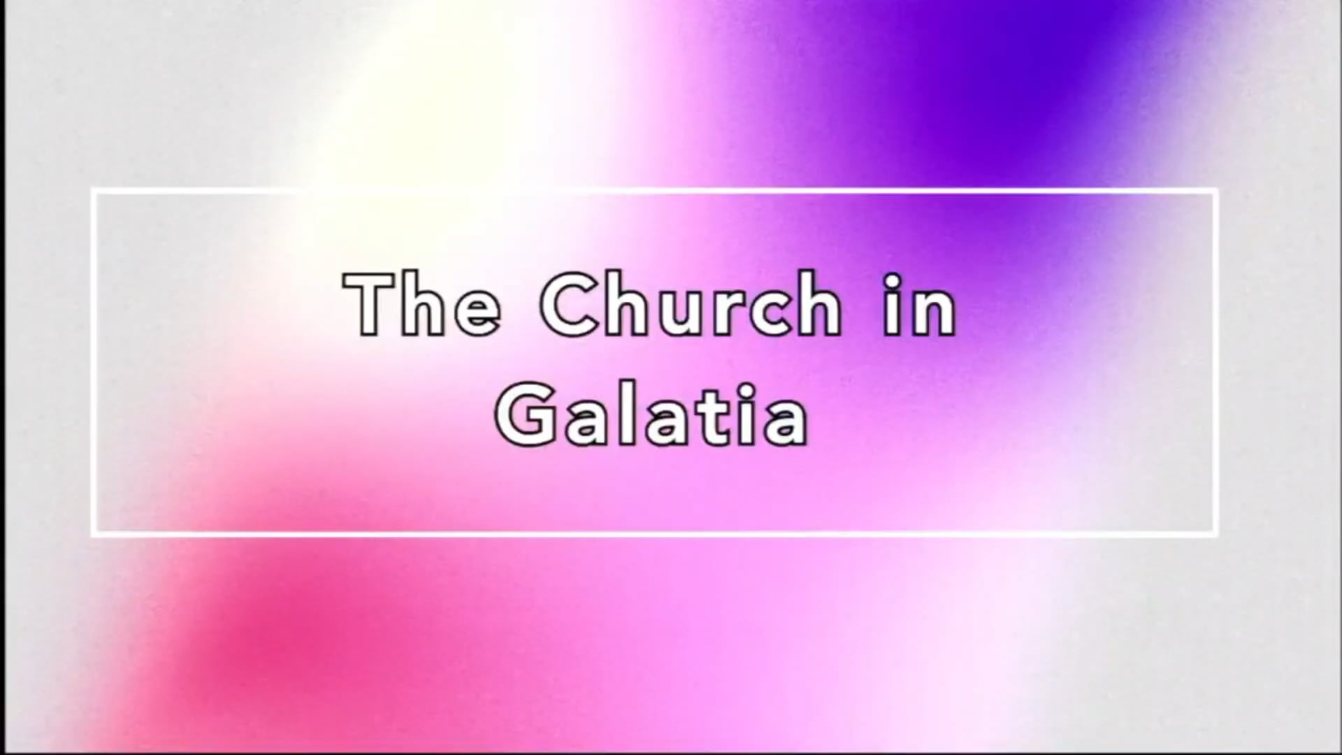 "The Church in Galatia" 04/19/26