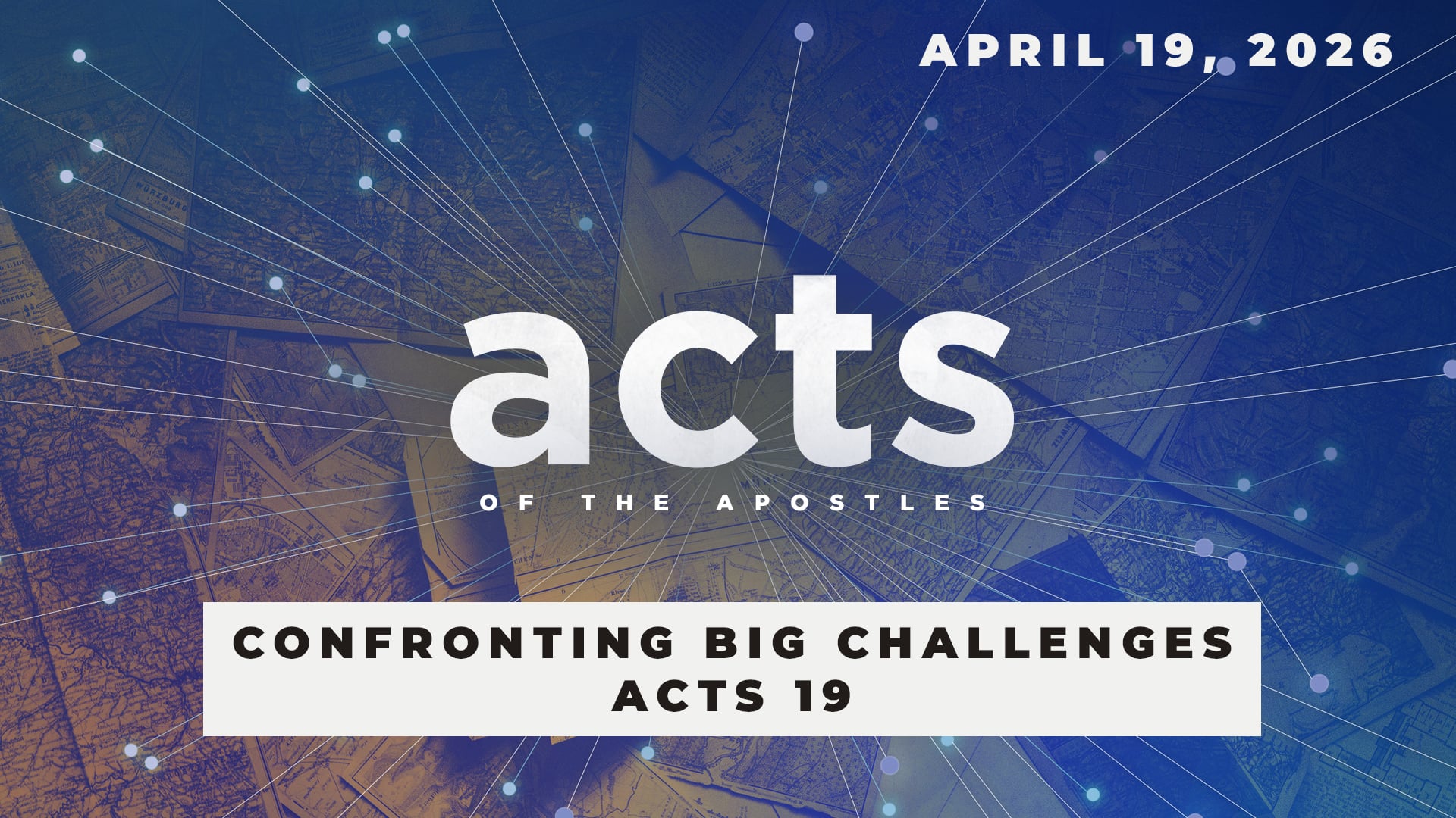 April 19, 2026 - Acts: Confronting Big Challenges - Acts 19