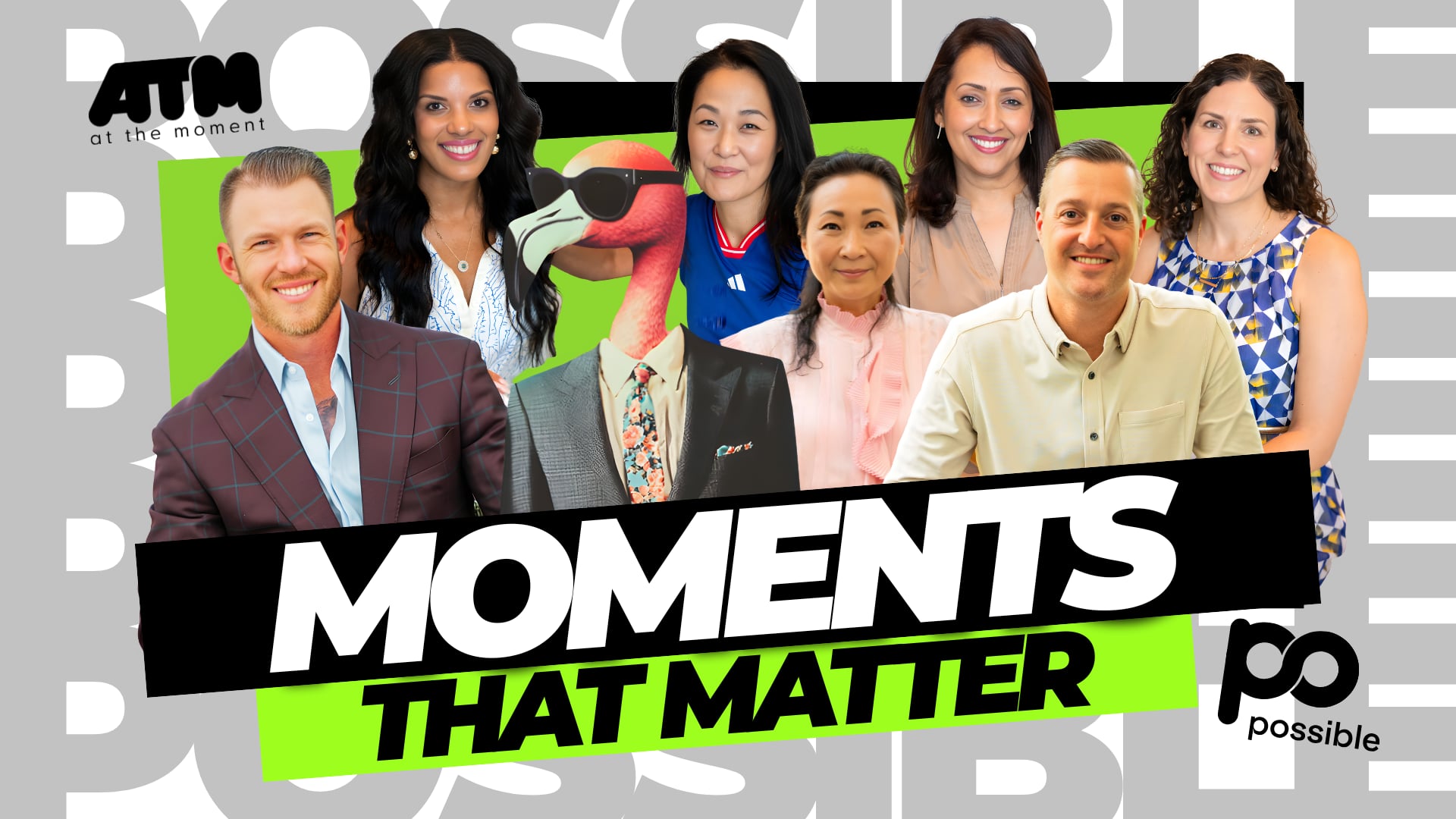 POSSIBLE: Moments That Matter