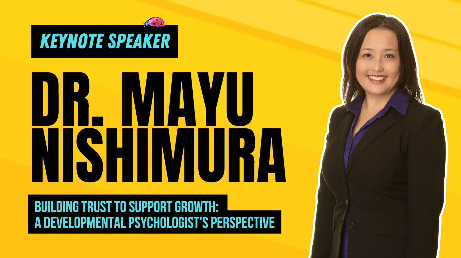 Building trust to support growth: A developmental psychologist's perspective by Dr. Mayu Nishimura