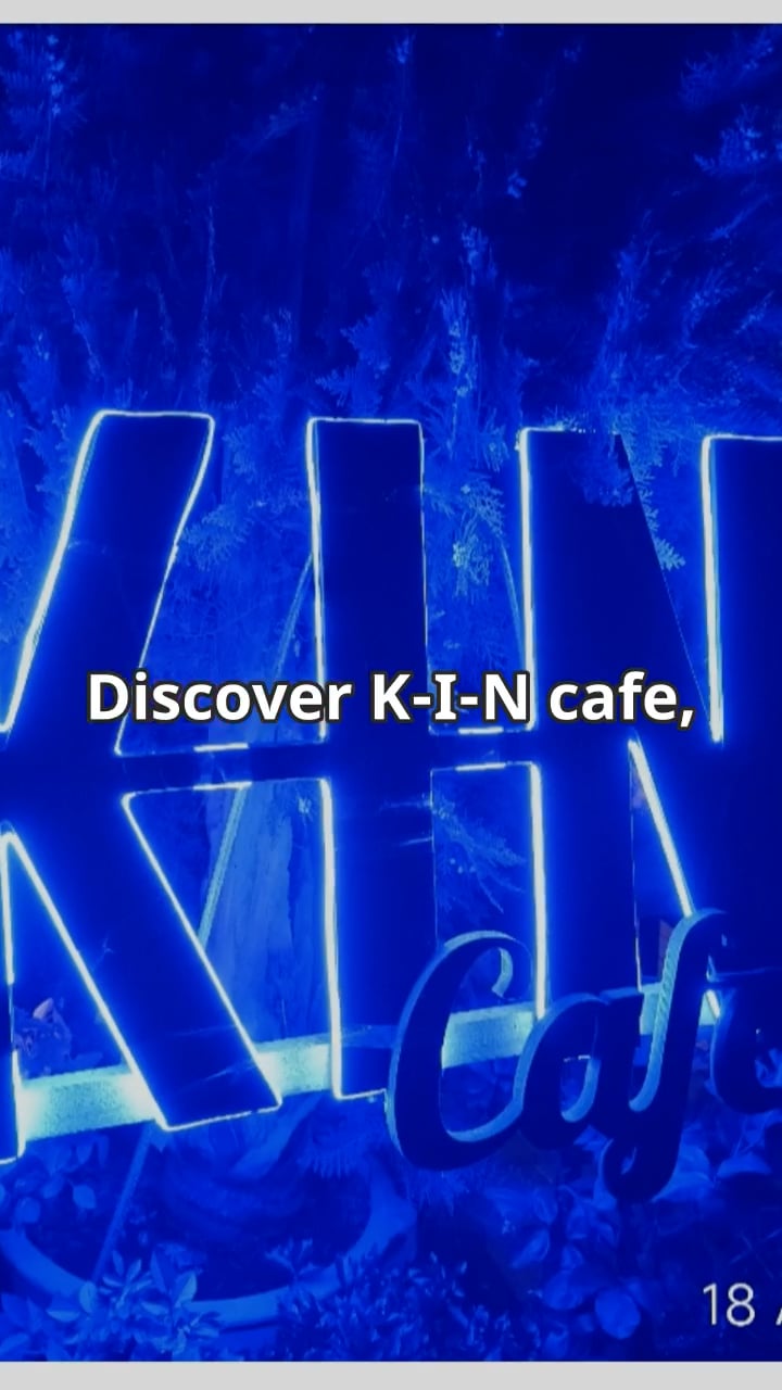K-I-N cafe,sweets and more
