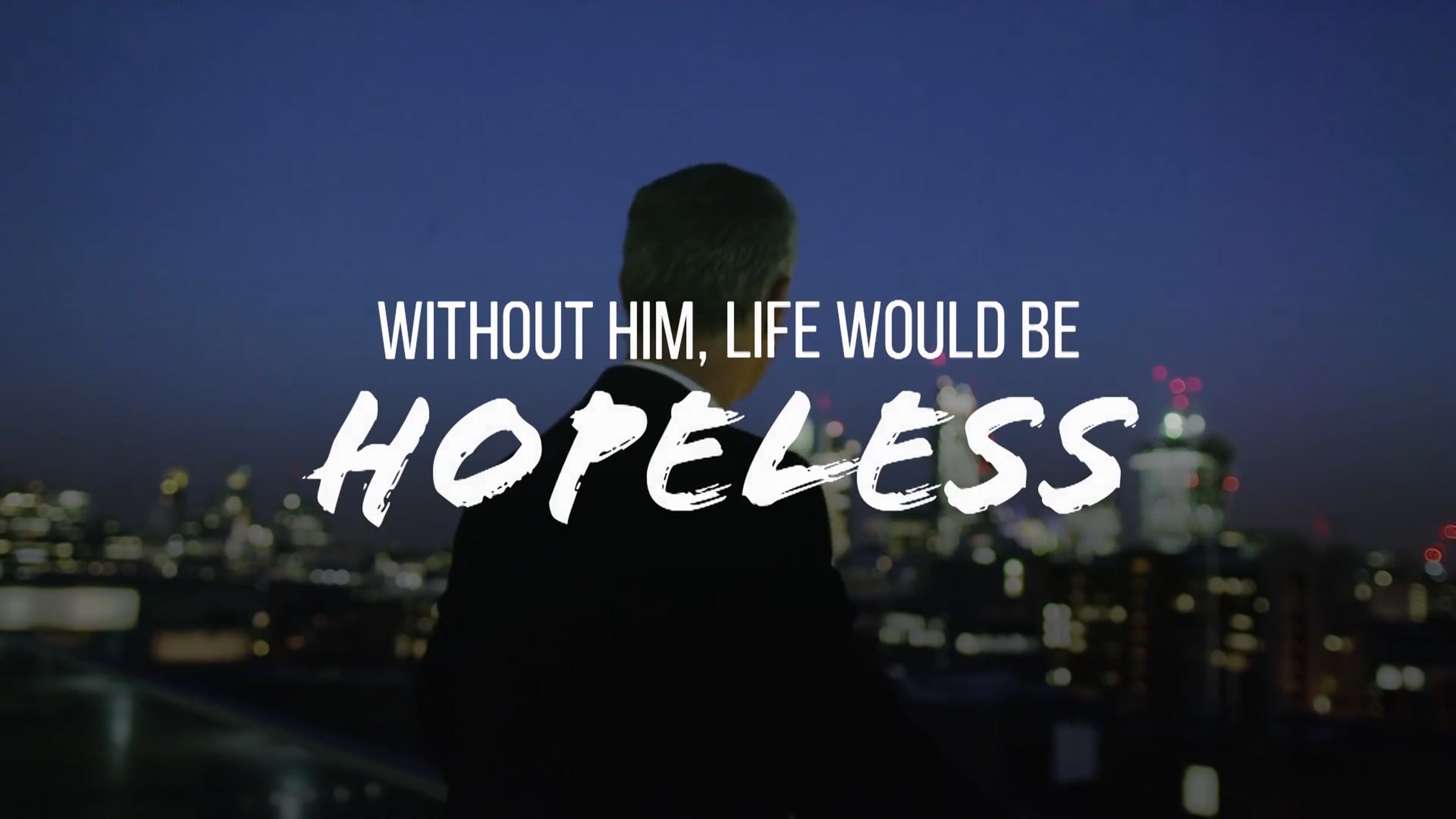 Without Him Life Would Be Hopeless! | Videos & Movies on Vimeo