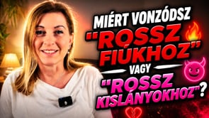 Miért vonzódsz „rossz fiúkhoz” vagy „rossz kislányokhoz”?