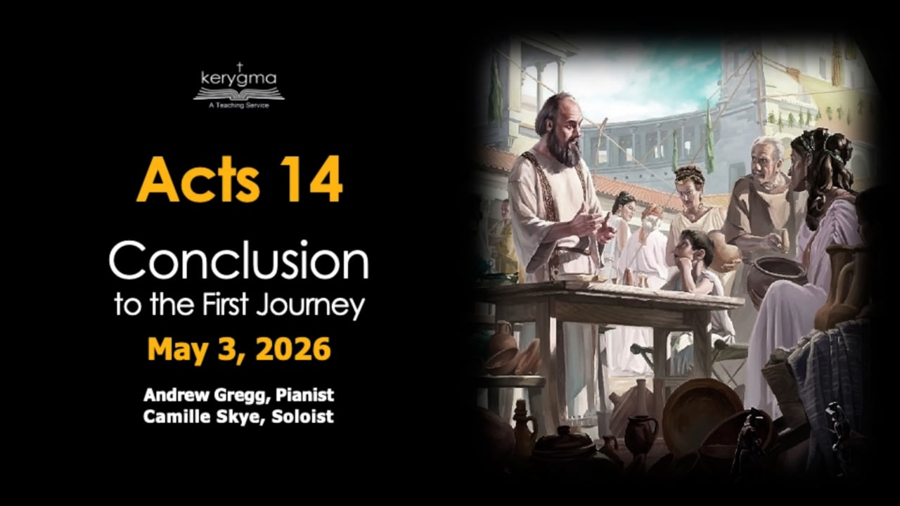 The Acts of the Apostles: Acts 14 - Conclusion to the First Journey