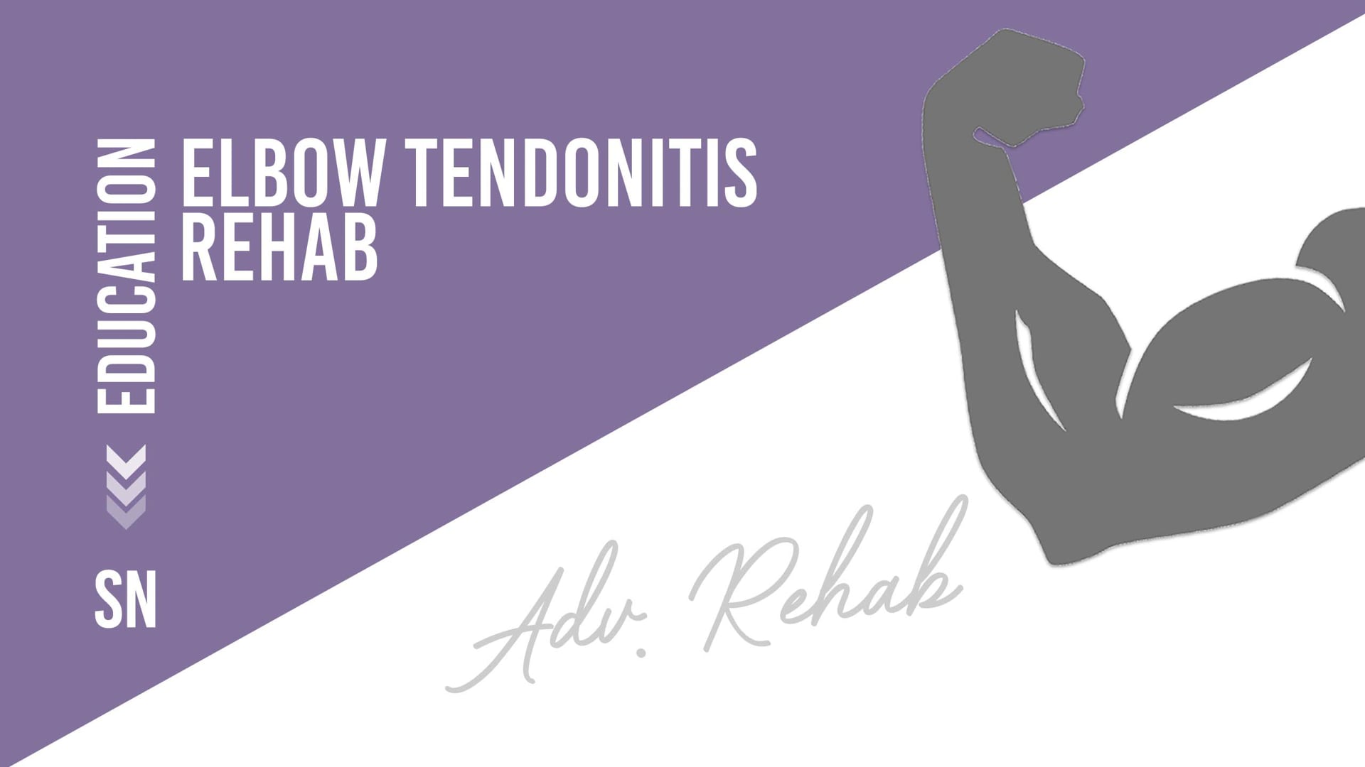 Elbow tendonitis Rehab