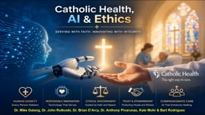 Catholic Health, AI and Ethics; Serving with Faith; Innovating with integrity
