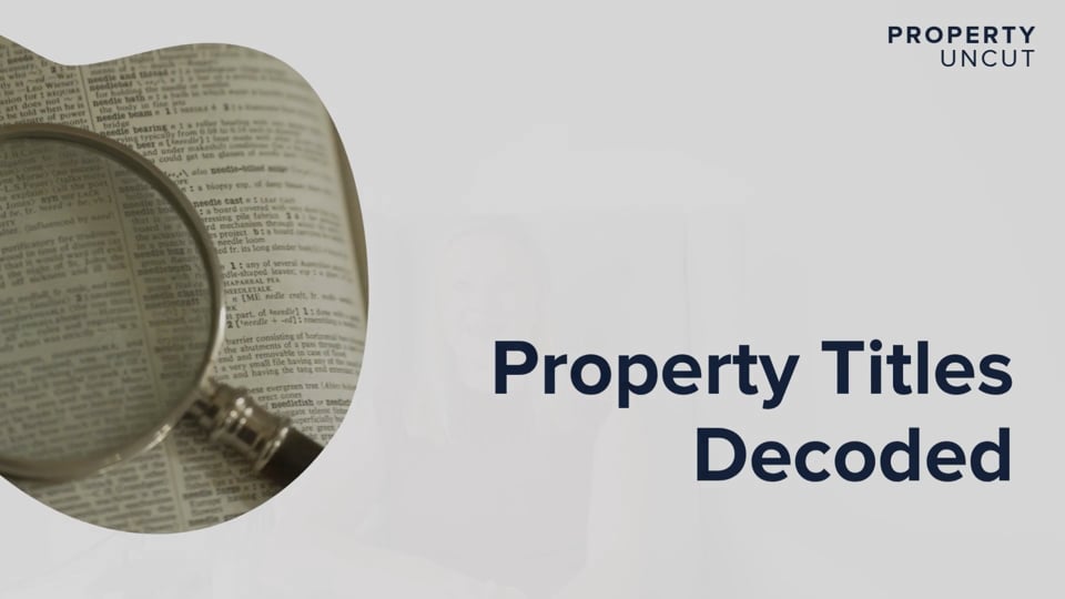 Property Titles Decoded: Why Knowing What You’re Buying Matters
