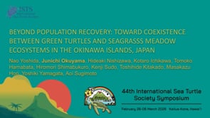 BEYOND POPULATION RECOVERY: TOWARD COEXISTENCE BETWEEN GREEN TURTLES AND SEAGRASSS MEADOW ECOSYSTEMS IN THE OKINAWA ISLANDS, JAPAN