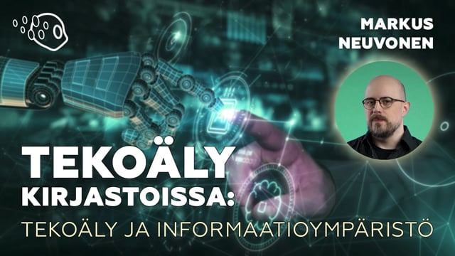 Tekoäly kirjastoissa: Tekoäly ja informaatioympäristö