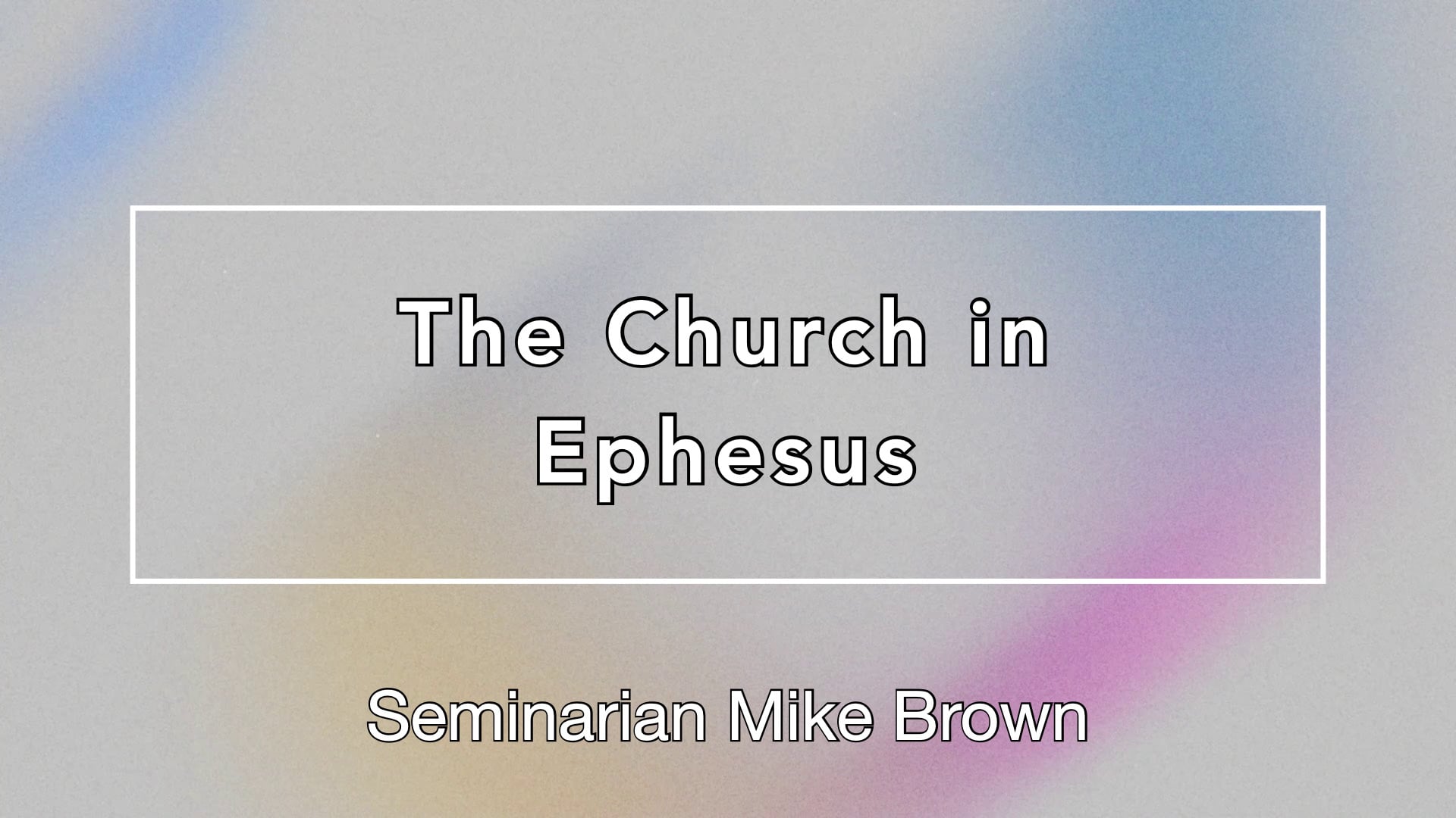 "The Church in Ephesus" 05/03/26