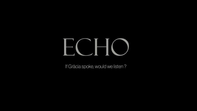 ECHO, if gracia would spoke would we listen ?