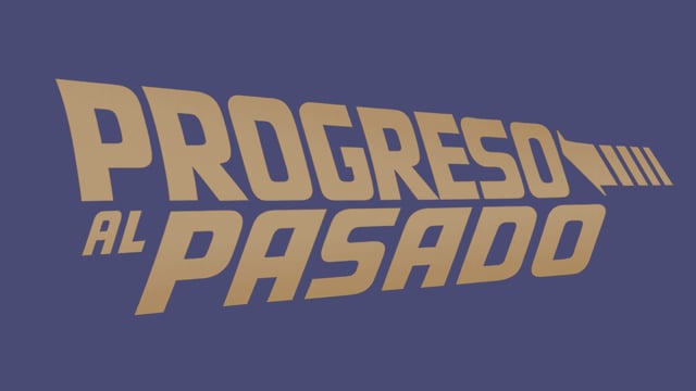 PROGRESO AL PASADO