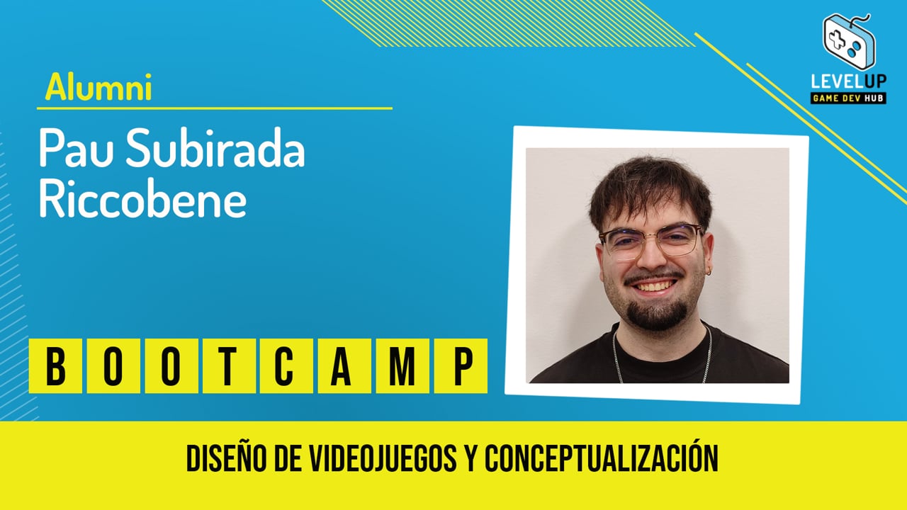 Pau Subirada - Bootcamp de Conceptualización y Diseño de Videojuegos