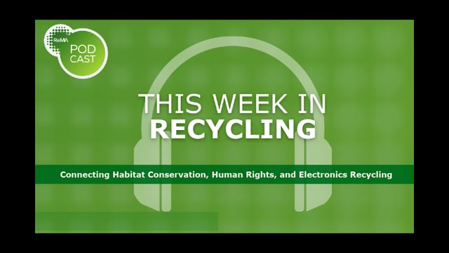 Connecting Habitat Conservation, Human Rights, and Electronics Recycling