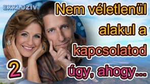 Nem véletlenül alakul úgy a kapcsolatod, ahogy... 2.