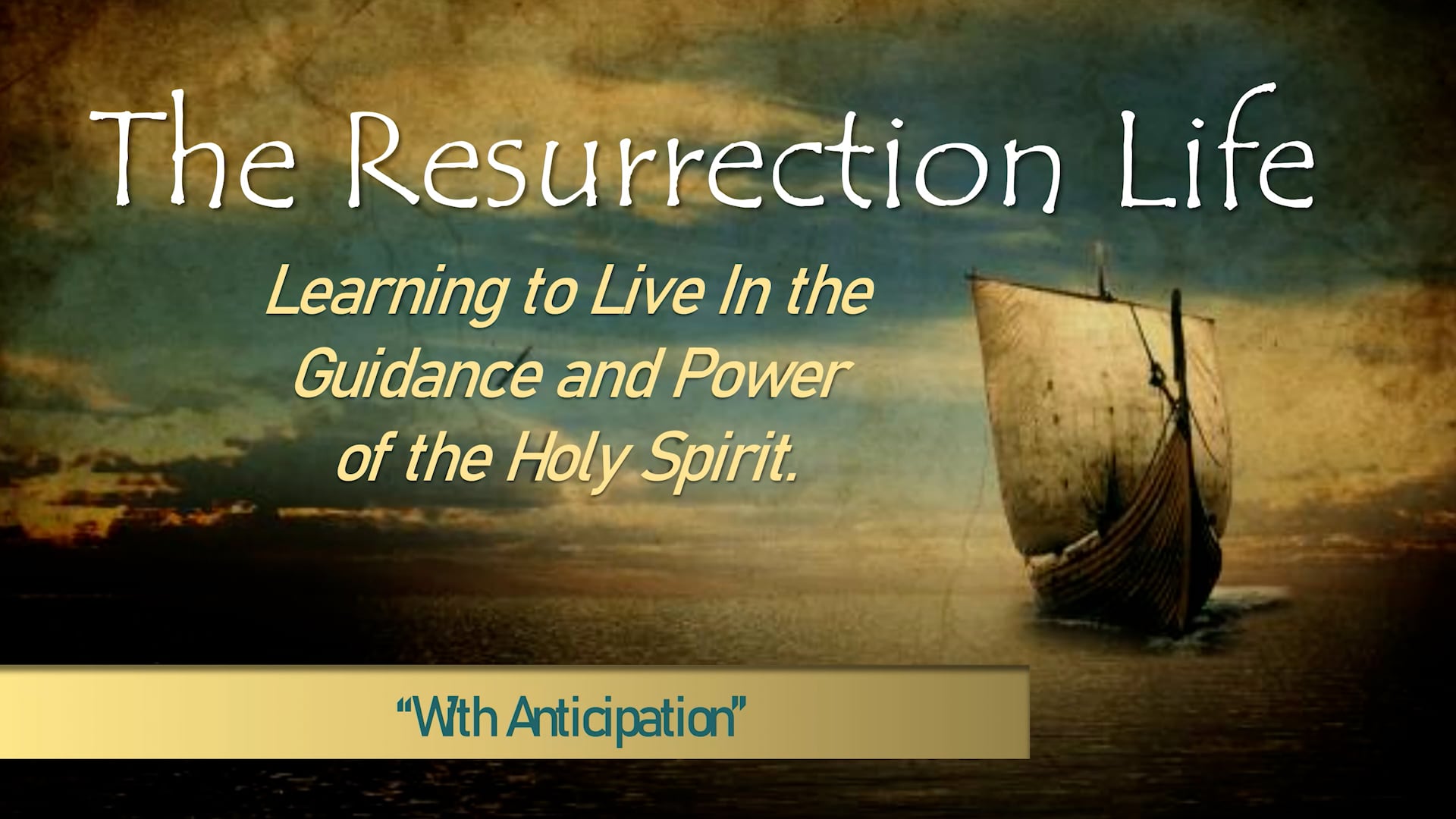 May 17, 2026: The Resurrection Life; With Anticipation
