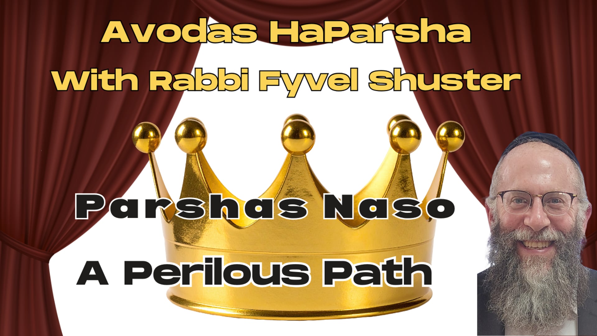 A Perilous Path - Avodas HaParsha - Parshas Naso