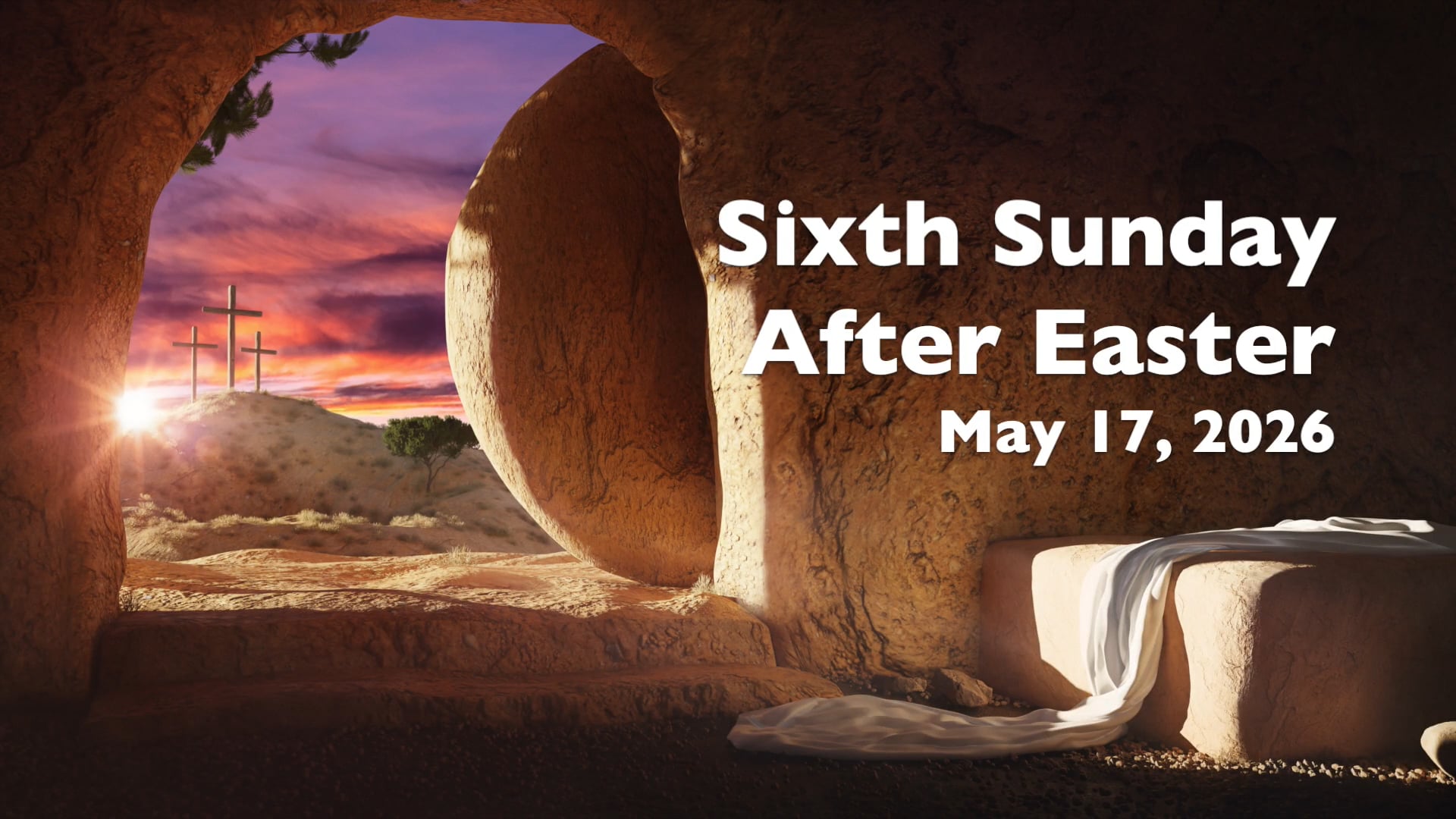 WCCA Sixth Sunday After Easter - May 17, 2026