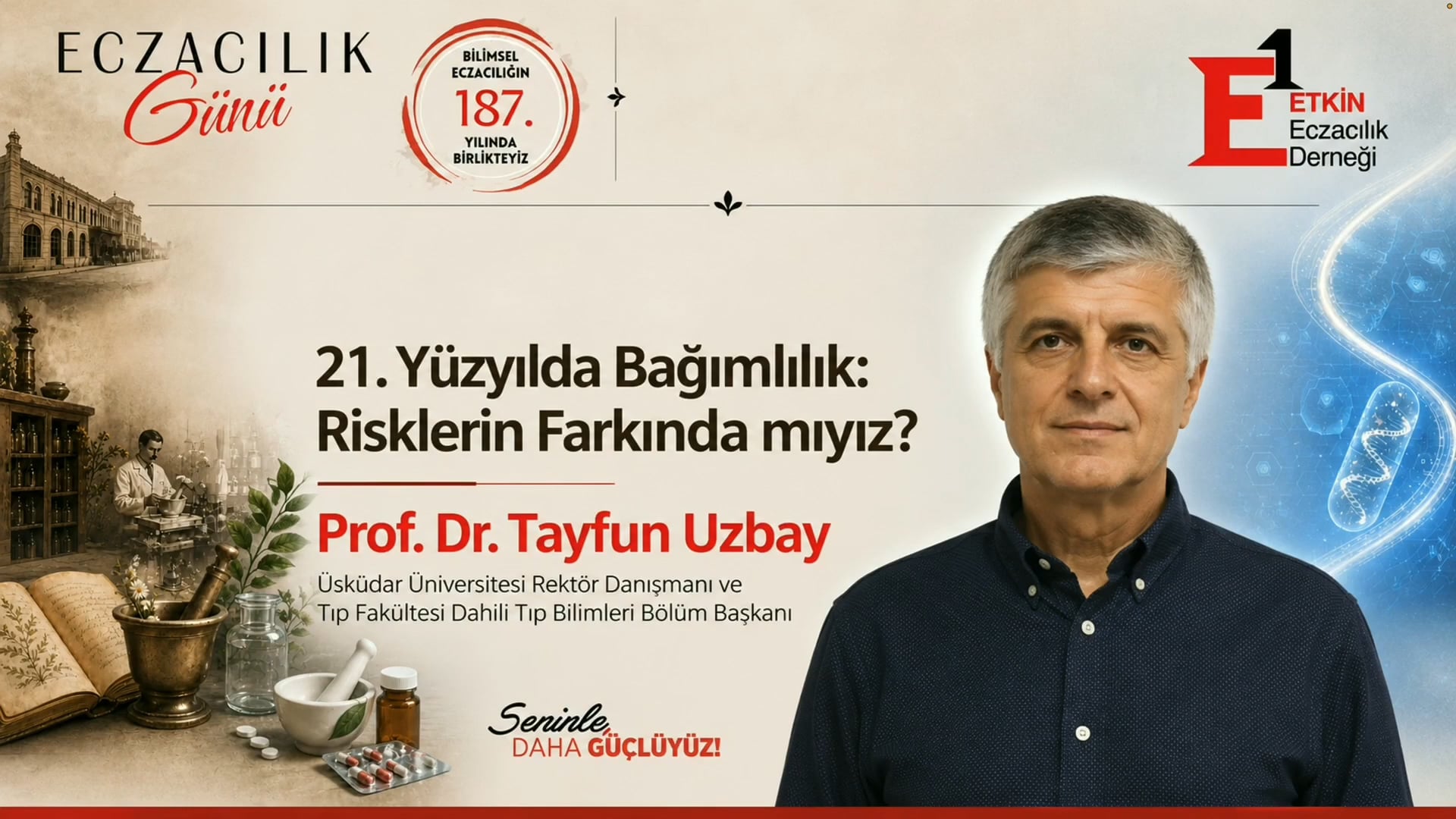 2026-05-15 - 21 Yüzyılda Bağımlılık - Risklerin Farkında mıyız - Prof Dr Tayfun Uzbay