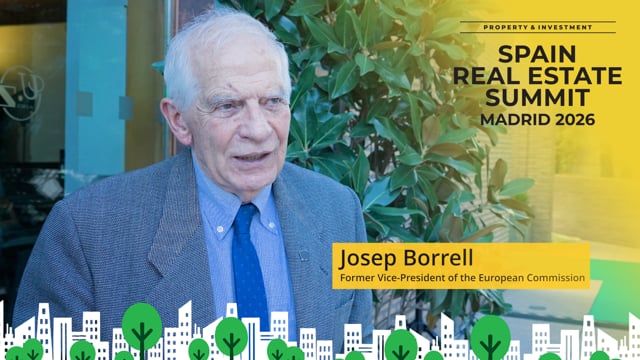 JOSEP BORRELL - FOMER VICE-PRESIDENT - EUROPEAN COMMISSION | SPAIN REAL ESTATE SUMMIT 2026