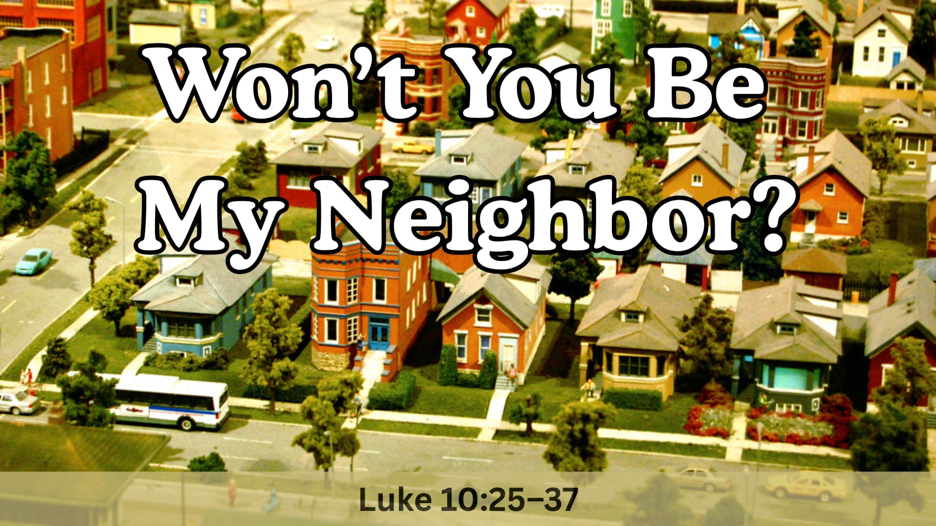 "Won’t You Be My Neighbor?” - Sunday Service