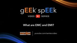Samtec gEEk spEEk® - What are EMC and EMI
