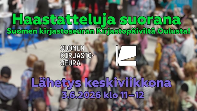 Suomen kirjastoseuran Kirjastopäivien lähetys Oulusta