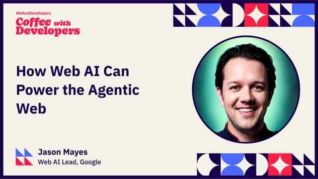 How Web AI Can Power the Agentic Web - Jason Mayes (Google)