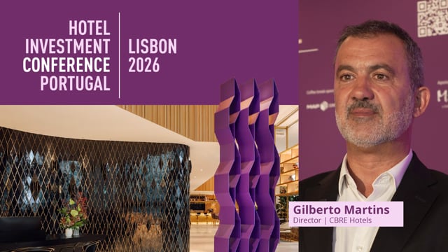 GILBERTO MARTINS - CBRE HOTELS | HOTEL INVESTMENT CONFERENCE PORTUGAL - 2026