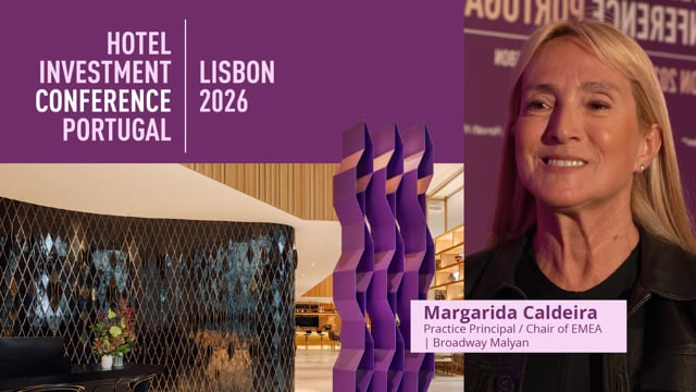 MARGARIDA CALDEIRA - BROADWAY MLYAN | HOTEL INVESTMENT CONFERENCE PORTUGAL - 2026