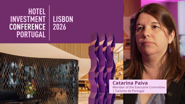 CATARINA PAIVA - TURISMO PORTUGAL | HOTEL INVESTMENT CONFERENCE PORTUGAL - 2026