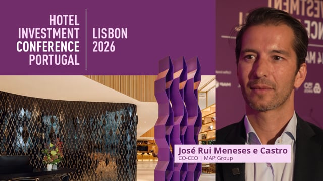 JOSÉ RUI MENESES E CASTRO - MAP GROUP | HOTELS INVESTMENT CONFERENCE PORTUGAL 2026