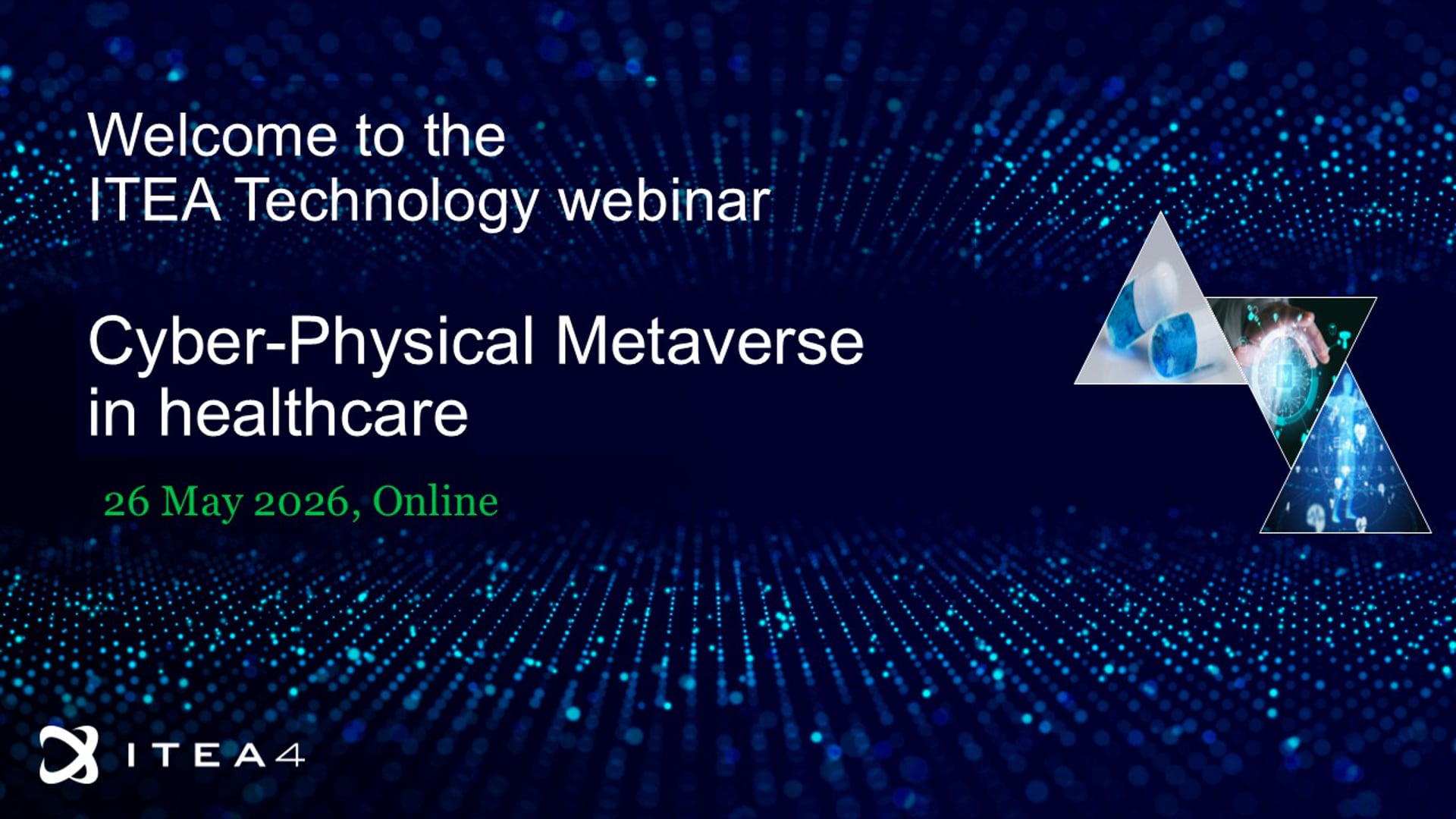 ITEA 4 · ITEA Technology webinar - Cyber Physical Metaverse in healthcare