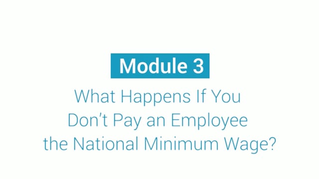 Module 03: What Happens if You Don't Pay an Employee the National Minimum Wage? - Video Thumbnail