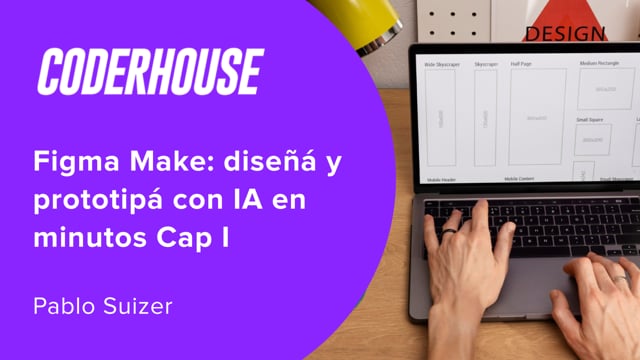 Figma Make: diseñá y prototipá con IA en minutos Cap I