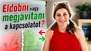 Eldobni vagy megjavítani a kapcsolatot?