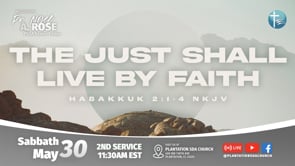 The Just Shall Live By Faith (Second Service)