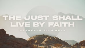 The Just Shall Live By Faith
