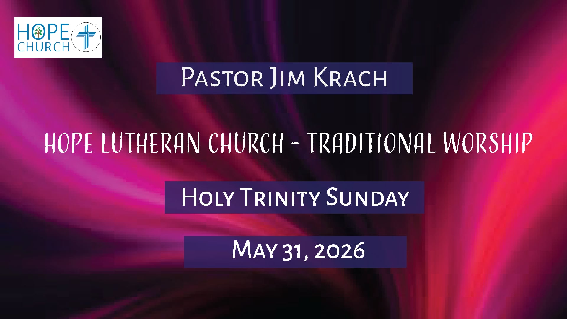 Hope Lutheran Traditional Worship - Holy Trinity Sunday May 31, 2026