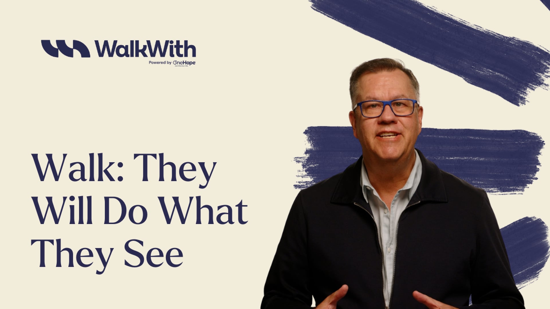 Walk: They Will Do What They See