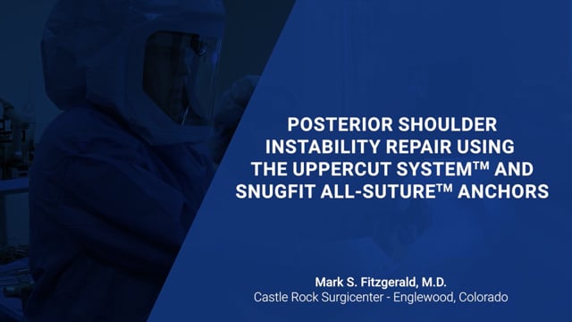Posterior shoulder instability repair using the Uppercut System™ and Snugfit All-Suture™ Anchors